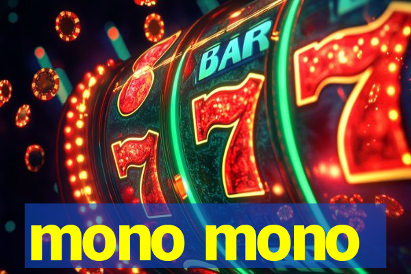 mono mono
